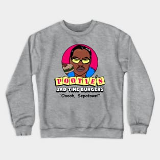 Pootie's Bad Time Burgers Crewneck Sweatshirt